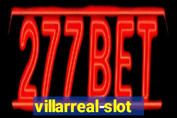 villarreal-slot