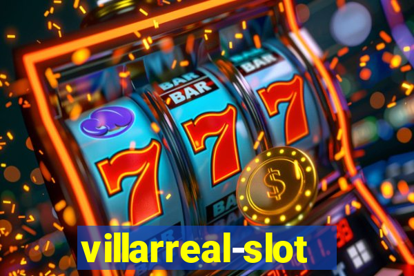 villarreal-slot