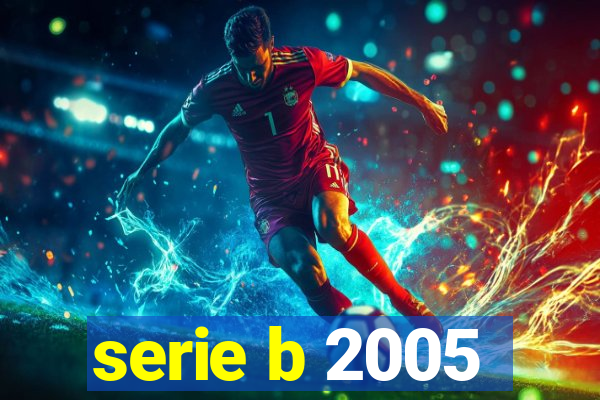 serie b 2005