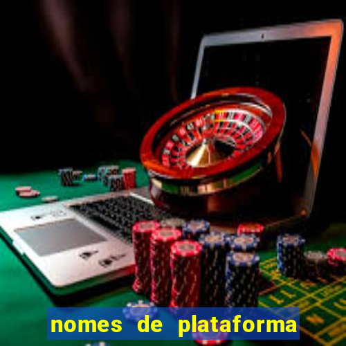 nomes de plataforma de jogos slots