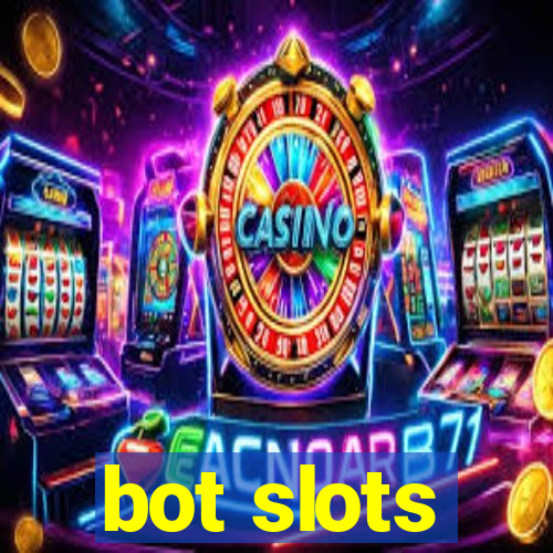 bot slots