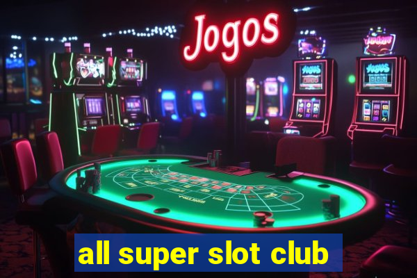 all super slot club