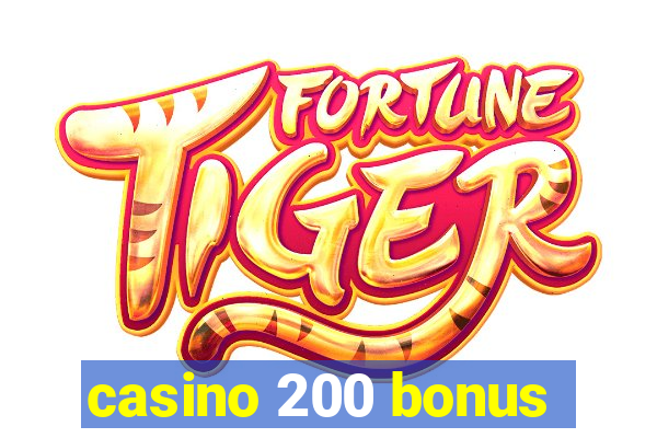 casino 200 bonus