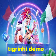 tigrinhi demo