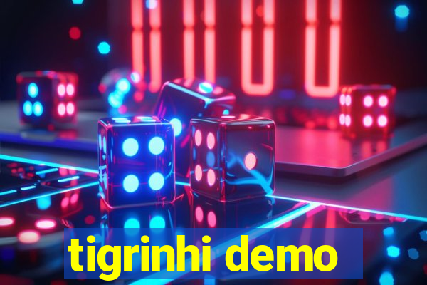 tigrinhi demo