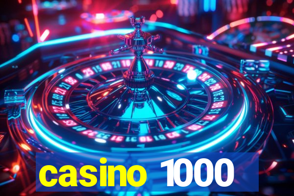 casino 1000