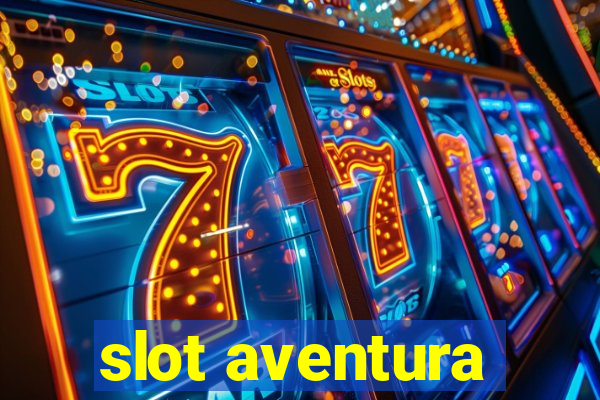 slot aventura