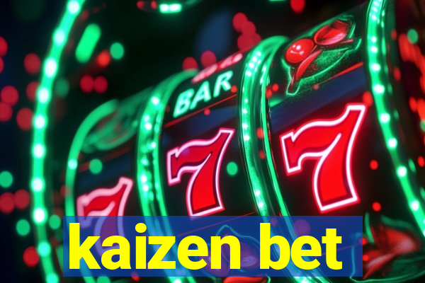 kaizen bet