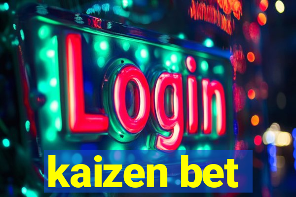 kaizen bet