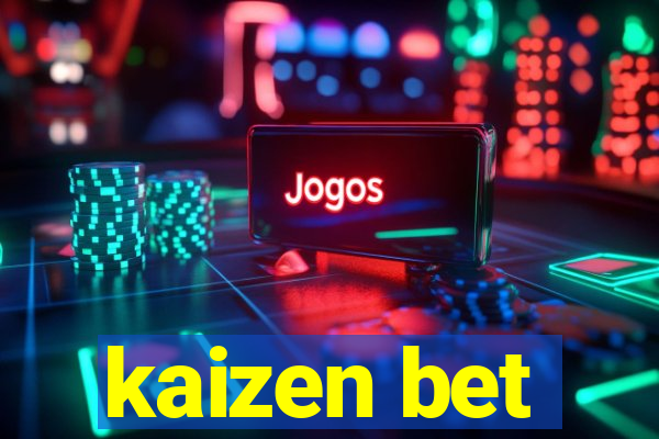 kaizen bet