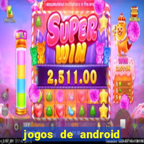 jogos de android os melhores