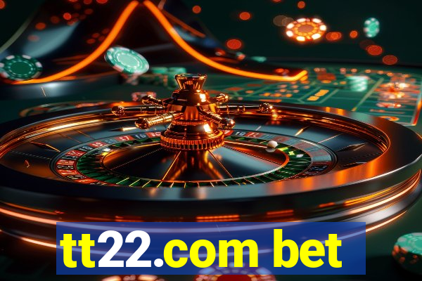 tt22.com bet