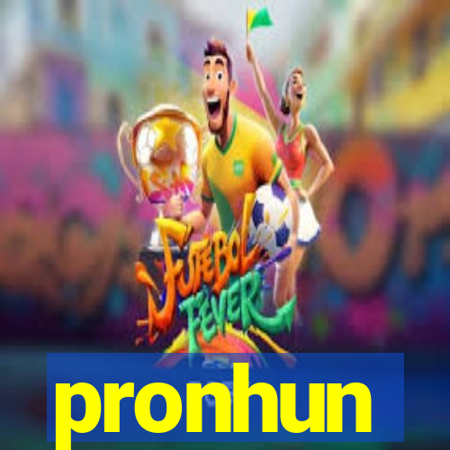 pronhun