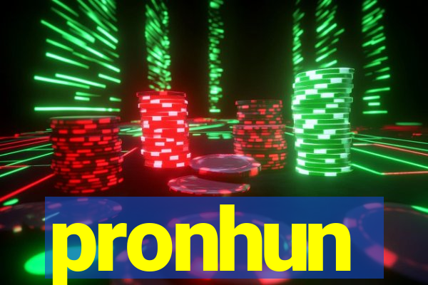 pronhun