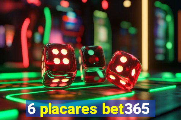 6 placares bet365