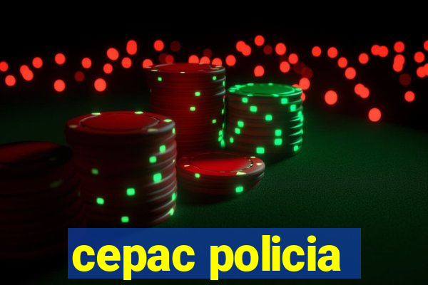 cepac policia