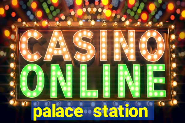 palace station hotel & casino