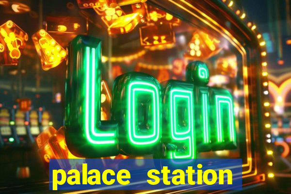 palace station hotel & casino