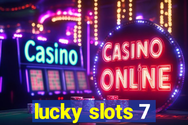 lucky slots 7