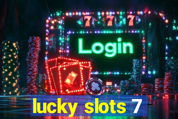 lucky slots 7