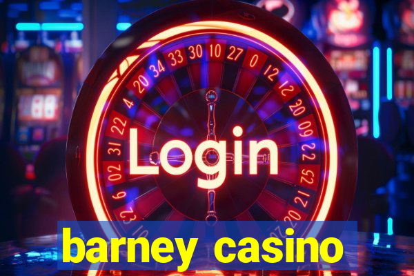 barney casino