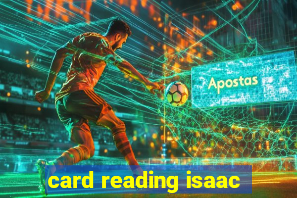 card reading isaac