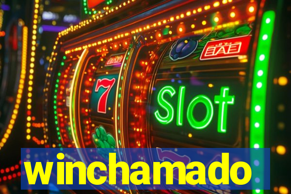 winchamado