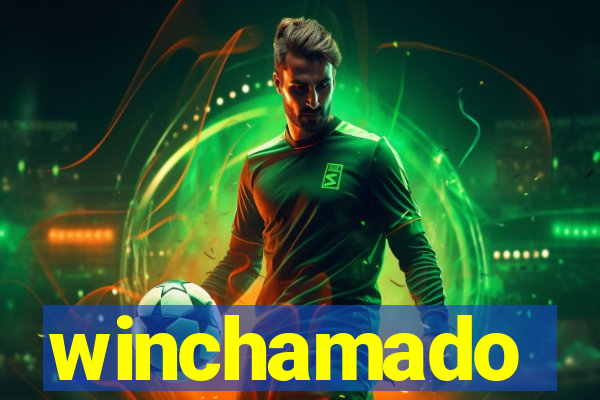 winchamado