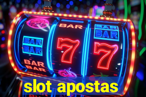 slot apostas