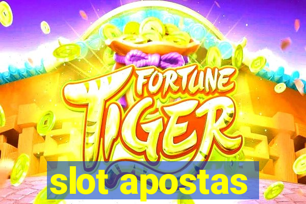 slot apostas