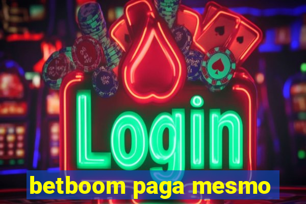 betboom paga mesmo