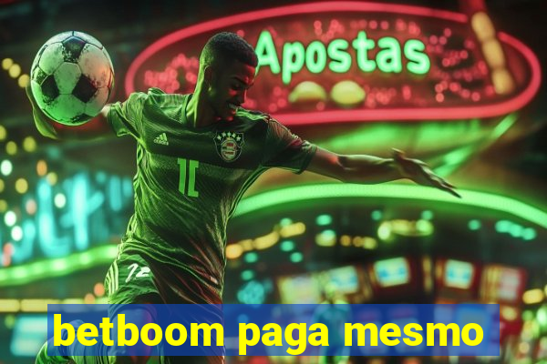 betboom paga mesmo